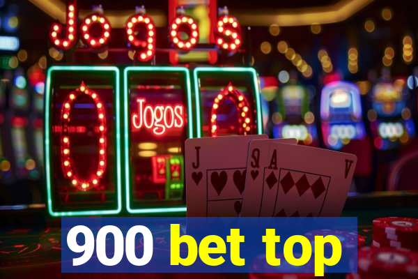 900 bet top